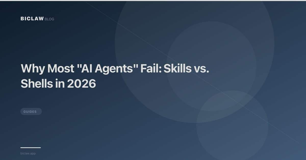 Why Most "AI Agents" Fail: Skills vs. Shells in 2026