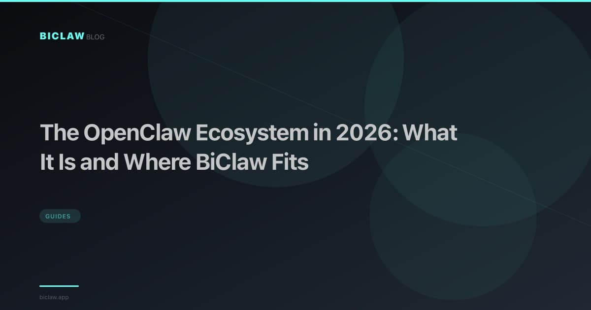 The OpenClaw Ecosystem in 2026: What It Is and Where BiClaw Fits